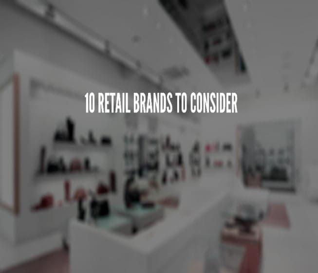 10 Retail Brands to Consider Buying 10 Retail Brands to Consider Buying