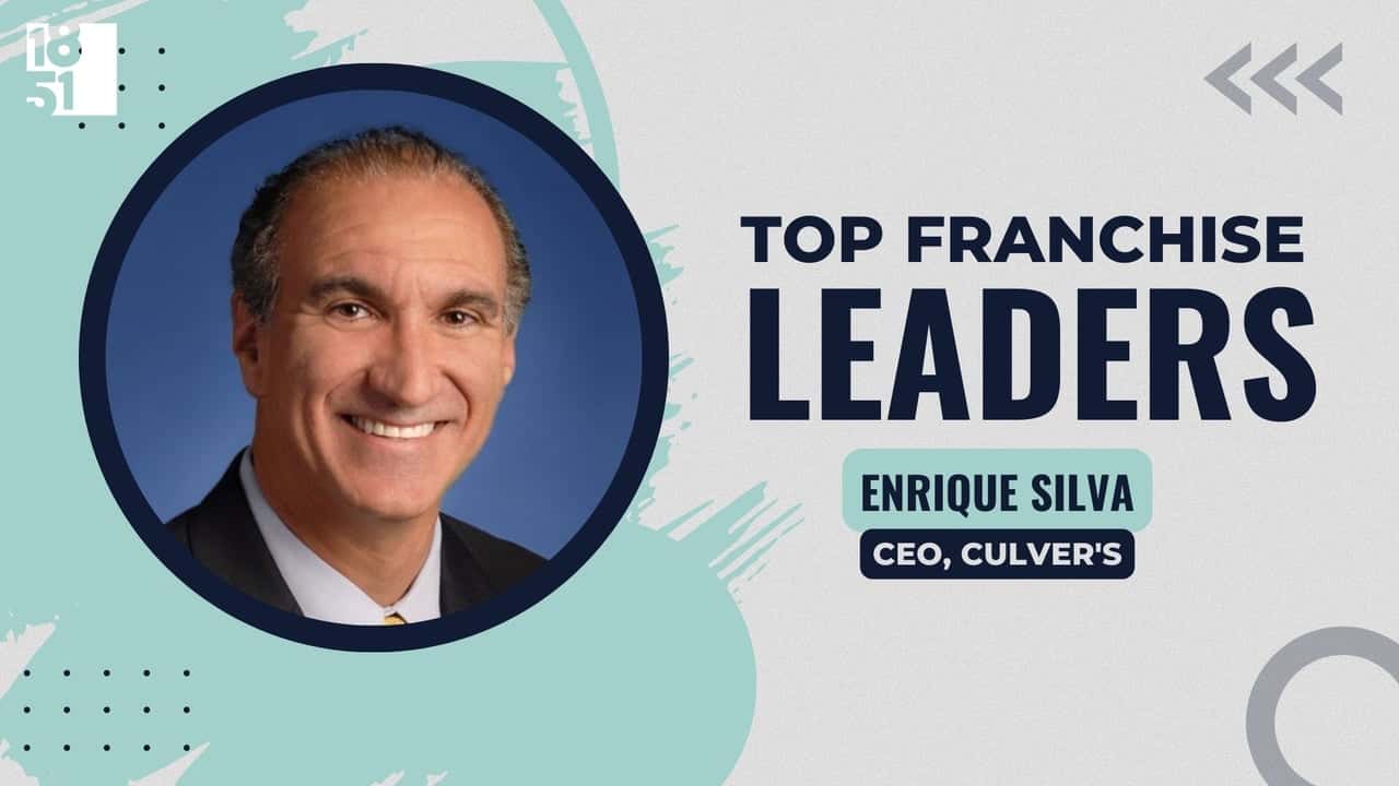 How undefined Evolved and Set New Standards Top Franchise Leaders: Enrique Silva, CEO of Culver’s