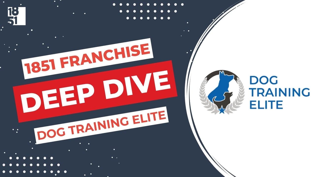 Franchise Deep Dive: Dog Training Elite Franchise Deep Dive: Dog Training Elite