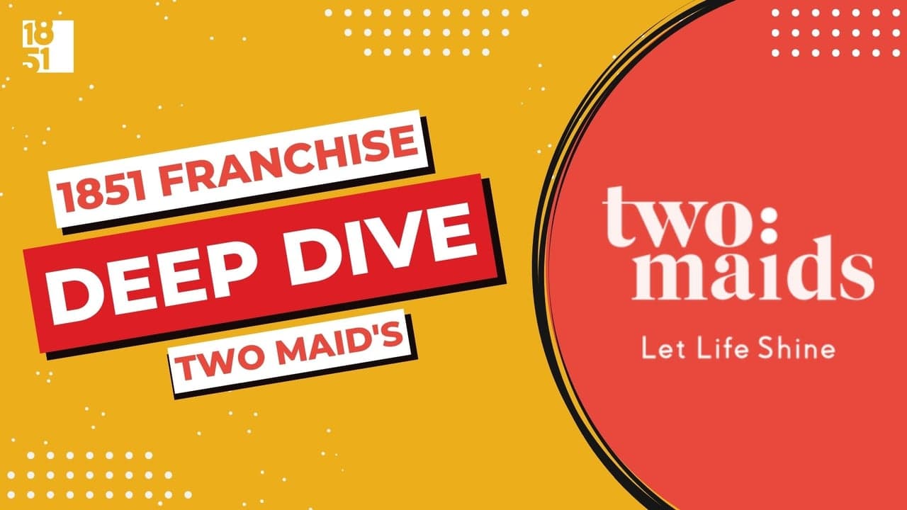 Franchise Deep Dive: Two Maid's Franchise Costs, Fees, Profit and Data Franchise Deep Dive: Two Maid's Franchise Costs, Fees, Profit and Data
