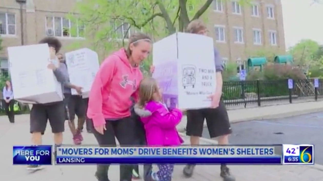 WLNS- Lansing, Michigan: TWO MEN AND A TRUCK®'s Movers for Moms® Supports Local Women's Shelters WLNS- Lansing, Michigan: TWO MEN AND A TRUCK®'s Movers for Moms® Supports Local Women's Shelters