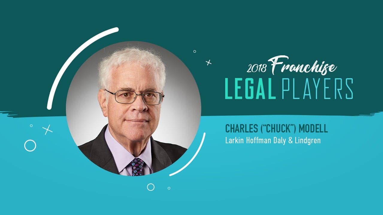 Franchise Legal Players: Charles Modell of Larkin Hoffman Daly & Lindgren Franchise Legal Players: Charles Modell of Larkin Hoffman Daly & Lindgren