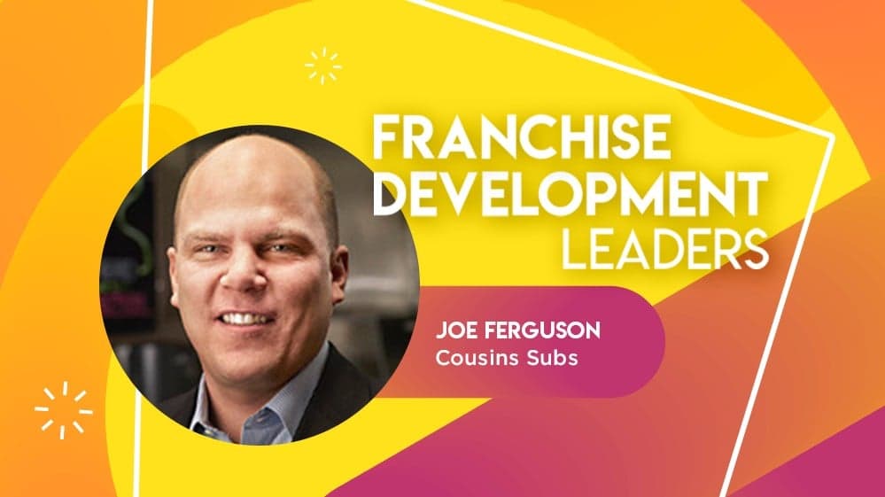 Franchise Development Leader: VP of Development Joe Ferguson Franchise Development Leader: VP of Development Joe Ferguson