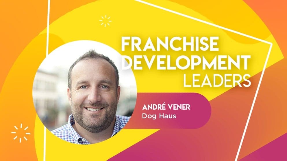 Franchise Development Leader: André Vener Franchise Development Leader: André Vener