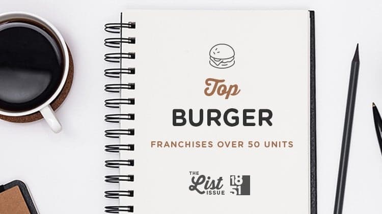 Top Burger Franchises Over 50 Units Top Burger Franchises Over 50 Units