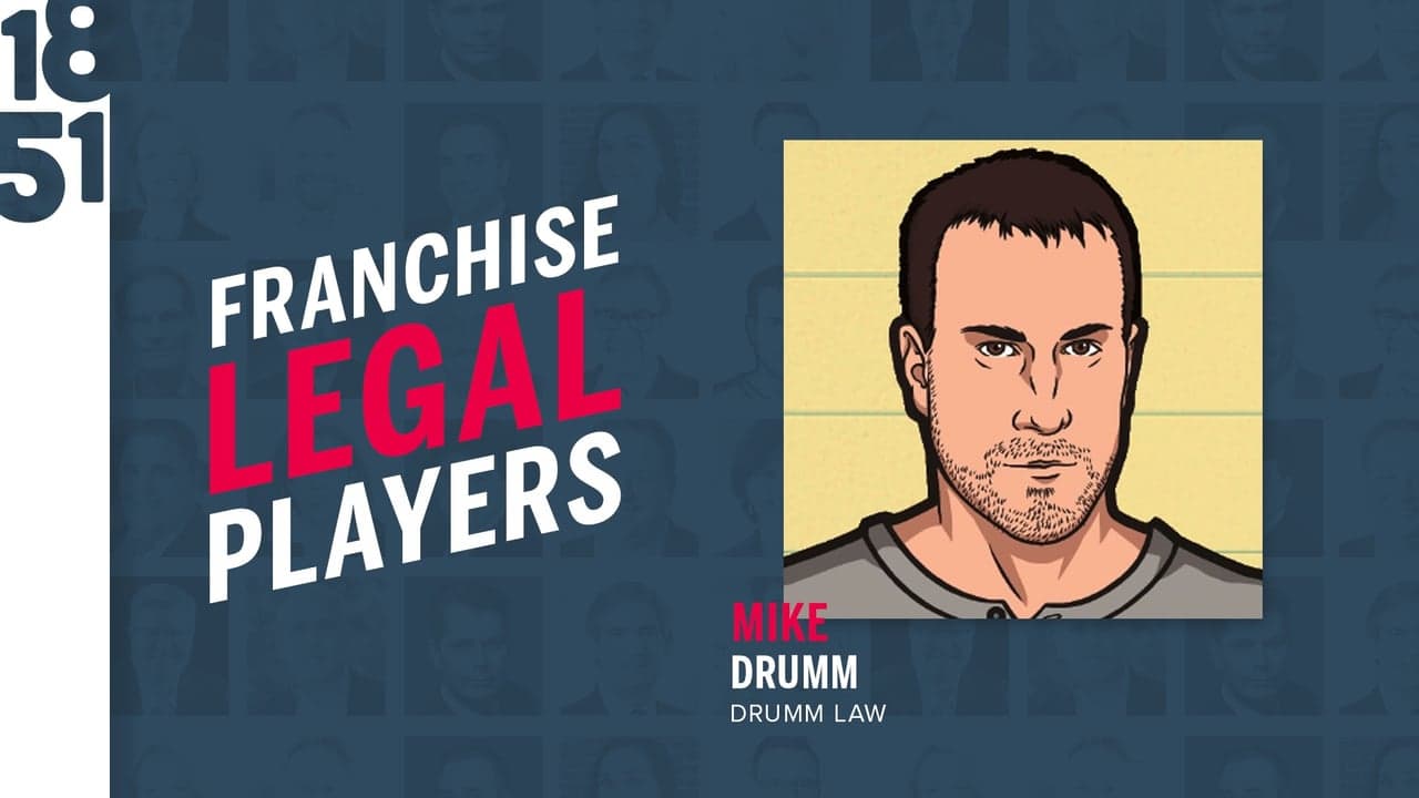 Franchise Legal Players: Mike Drumm, Attorney at Drumm Law