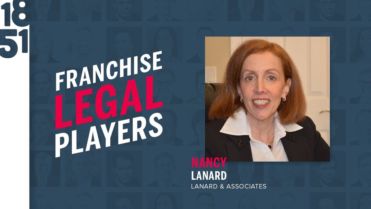 Franchise Legal Players: Nancy Lanard, Senior Partner at Lanard and Associates, P.C.