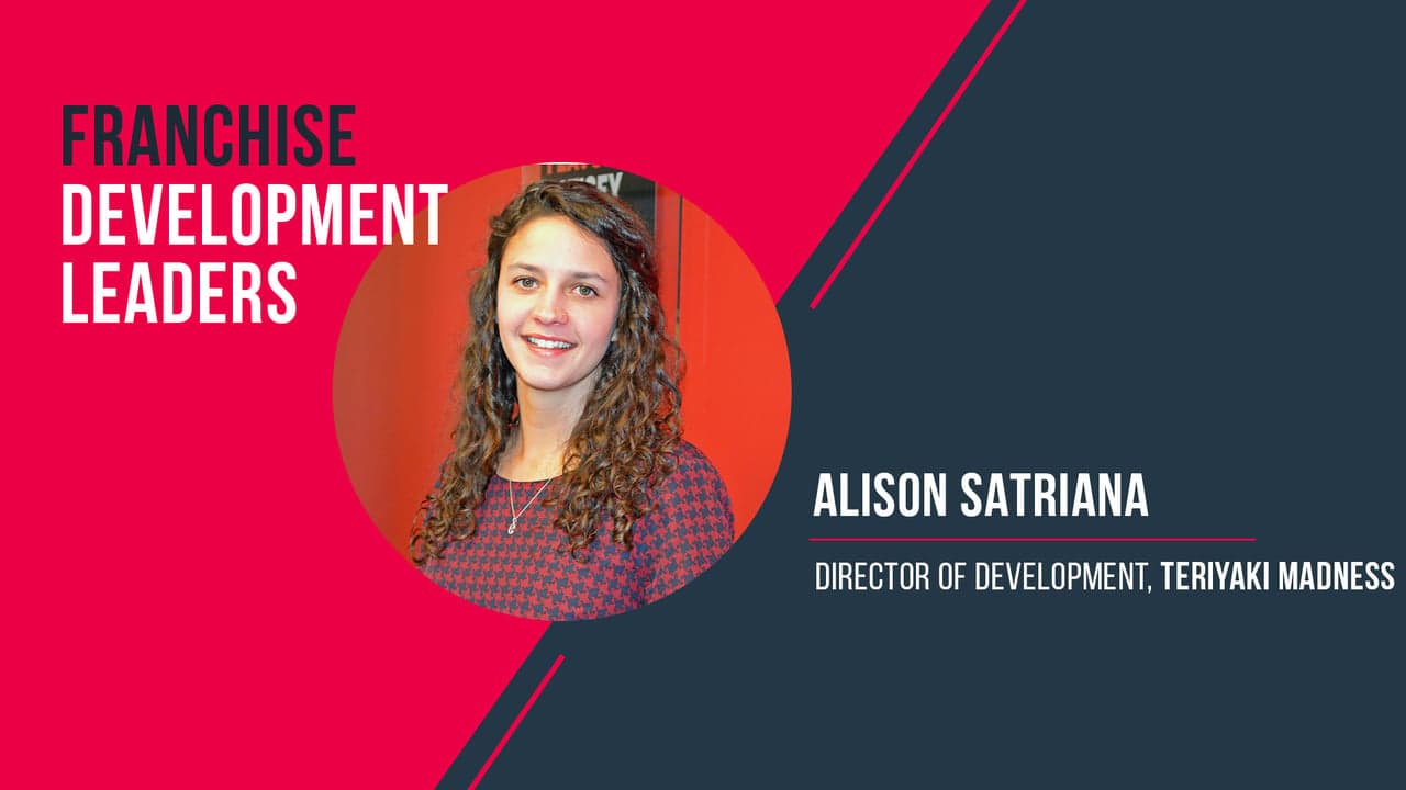 Franchise Development Leaders: Alison Satriana of Teriyaki Madness Franchise Development Leaders: Alison Satriana of Teriyaki Madness