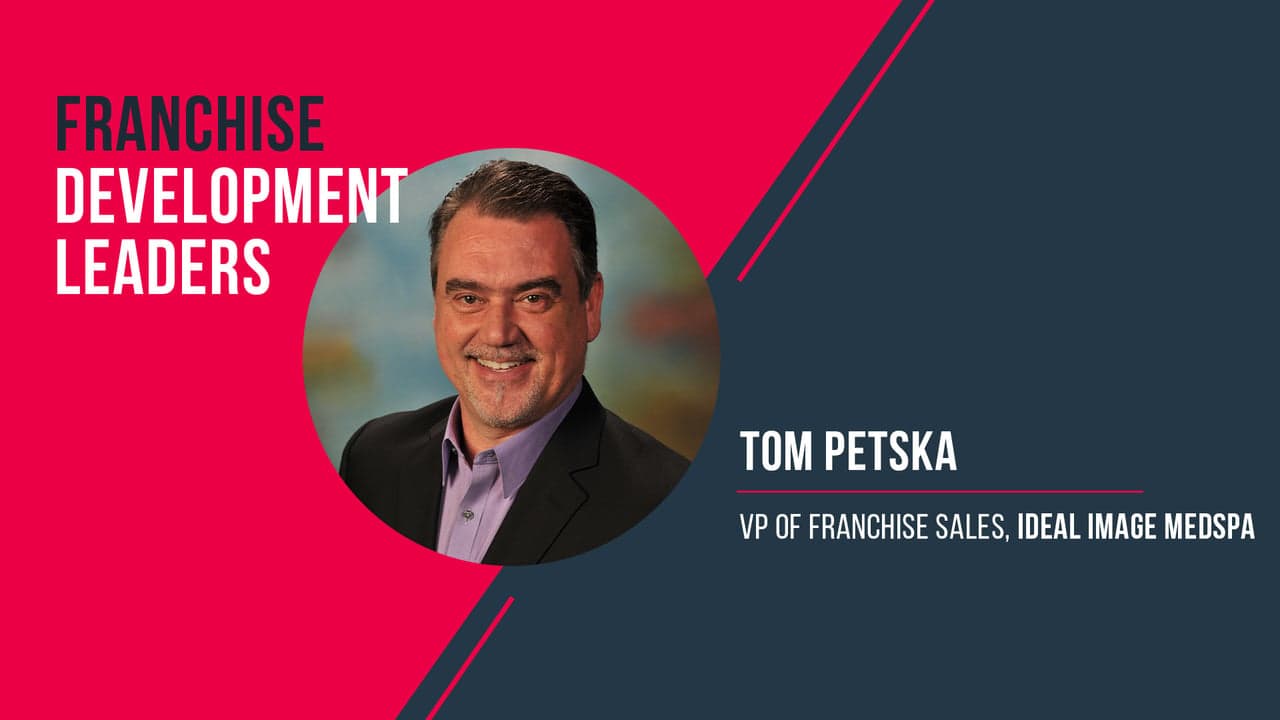Franchise Development Leaders: Tom Petska of Ideal Image MedSpa Franchise Development Leaders: Tom Petska of Ideal Image MedSpa