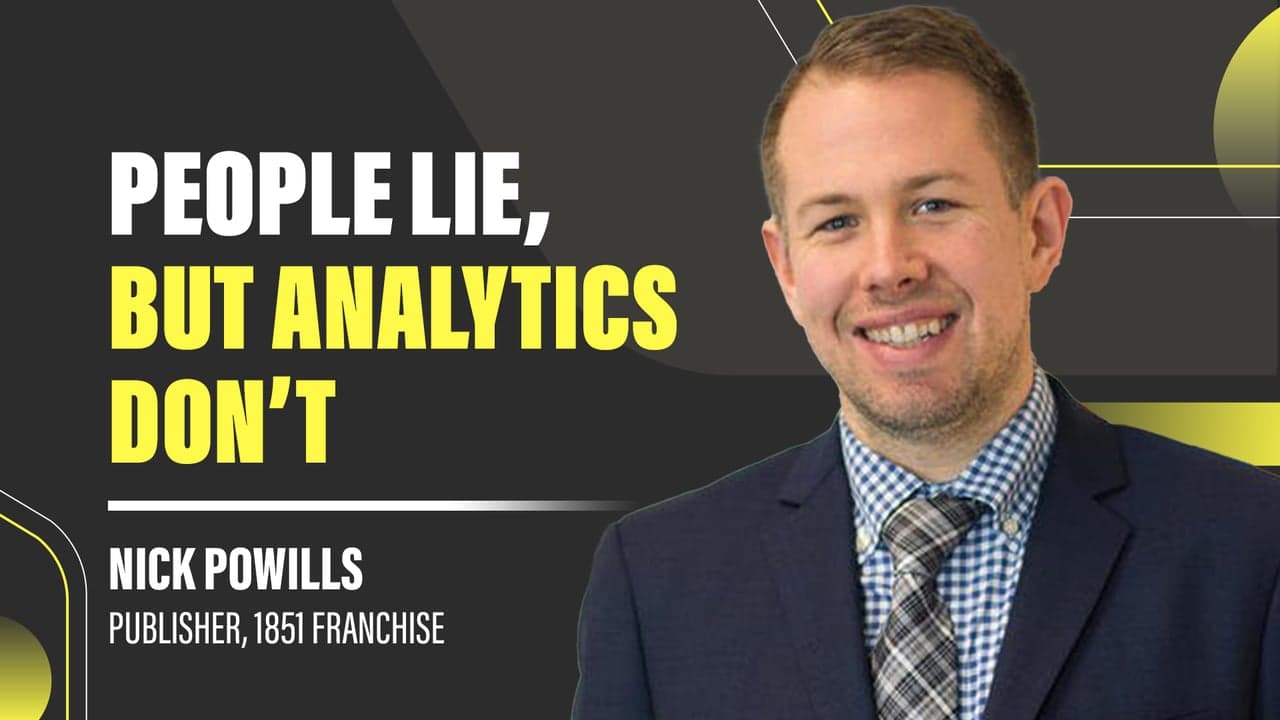 People Lie, But Analytics Don’t People Lie, But Analytics Don’t