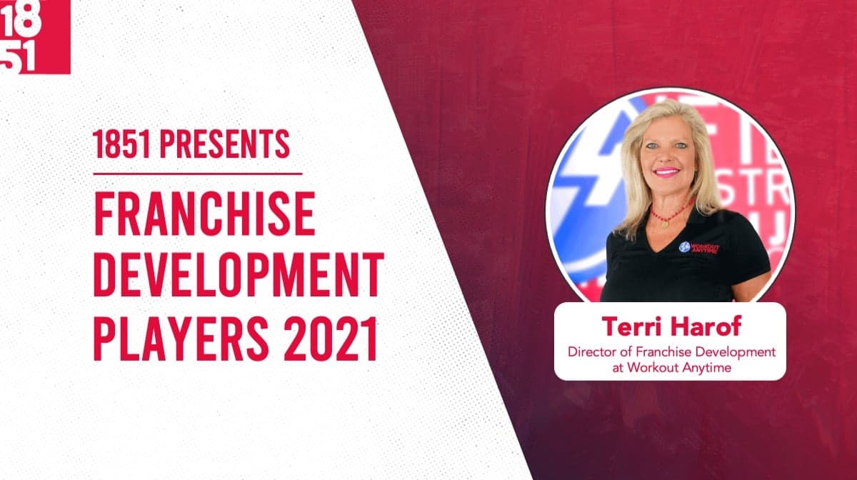 FranDev Players: Terri Harof, Director of Franchise Development, Workout Anytime FranDev Players: Terri Harof, Director of Franchise Development, Workout Anytime