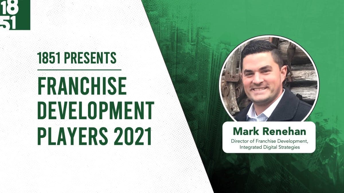 FranDev Players: Mark Renehan, Director Of Franchise Development at Integrated Digital Strategies FranDev Players: Mark Renehan, Director Of Franchise Development at Integrated Digital Strategies