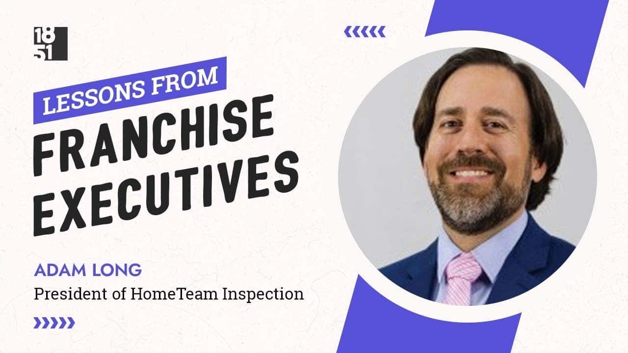 How undefined Evolved and Set New Standards Lessons From Franchise Executives: Adam Long of HomeTeam Inspection