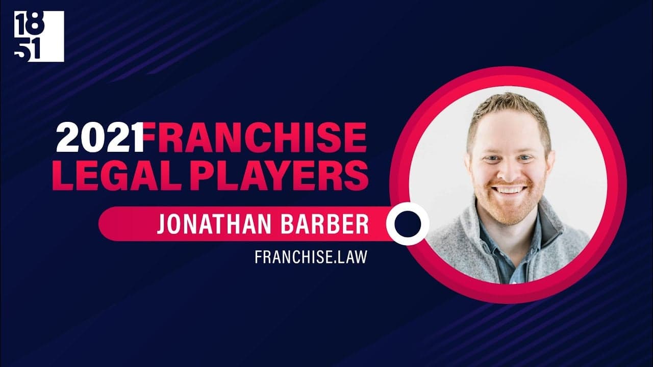 Top Franchise Legal Players: Jonathan Barber of Franchise.Law Top Franchise Legal Players: Jonathan Barber of Franchise.Law