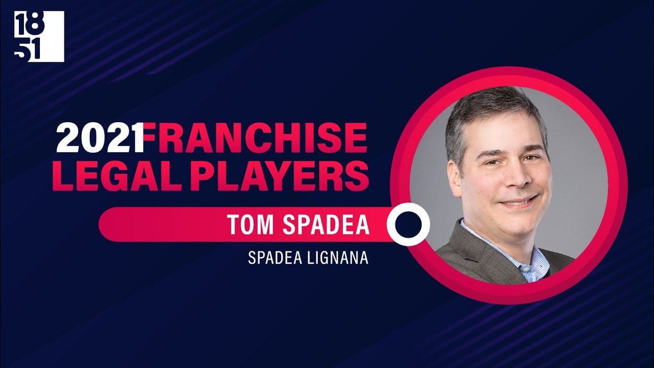 Top Franchise Legal Players: Tom Spadea, Founder of Spadea Lignana Top Franchise Legal Players: Tom Spadea, Founder of Spadea Lignana