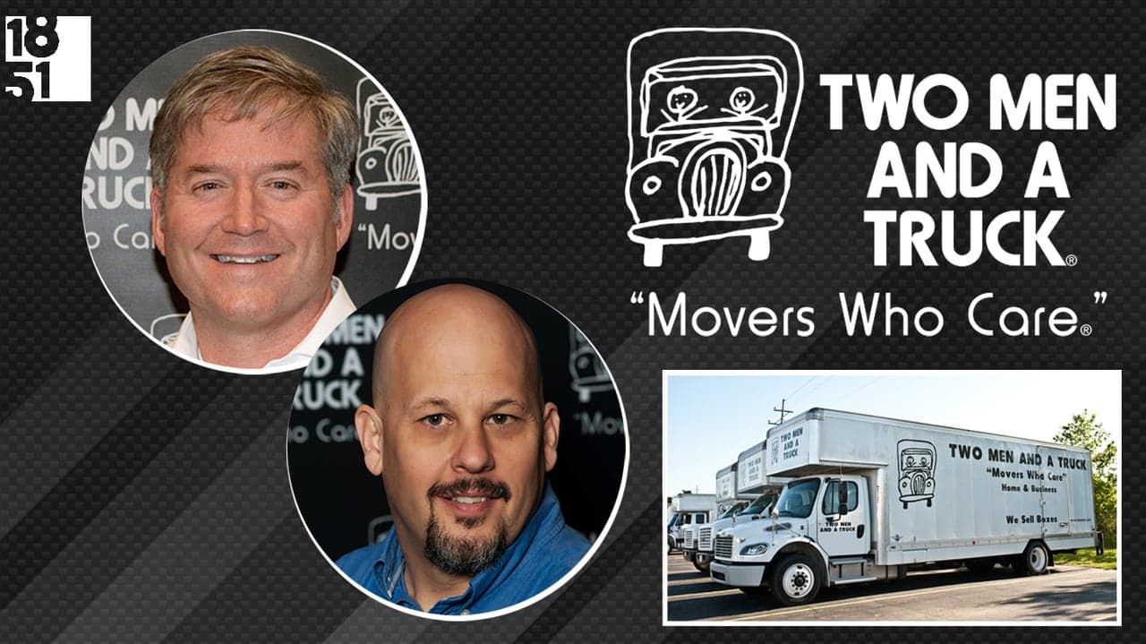 Why These Franchisees Continue to Reinvest in TWO MEN AND A TRUCK® Why These Franchisees Continue to Reinvest in TWO MEN AND A TRUCK®