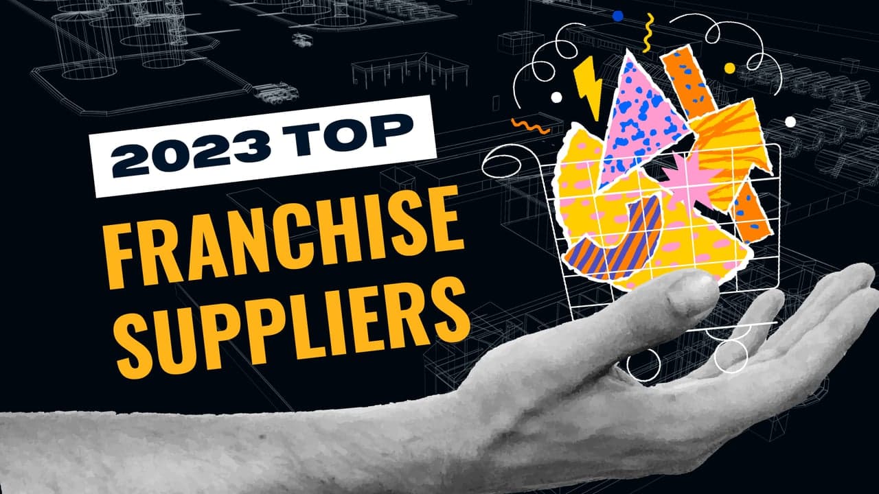 20 Franchise Suppliers You Should Know 20 Franchise Suppliers You Should Know