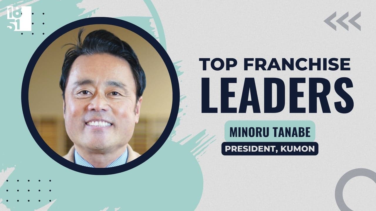 Top Franchise Leaders: Minoru Tanabe, President of Kumon