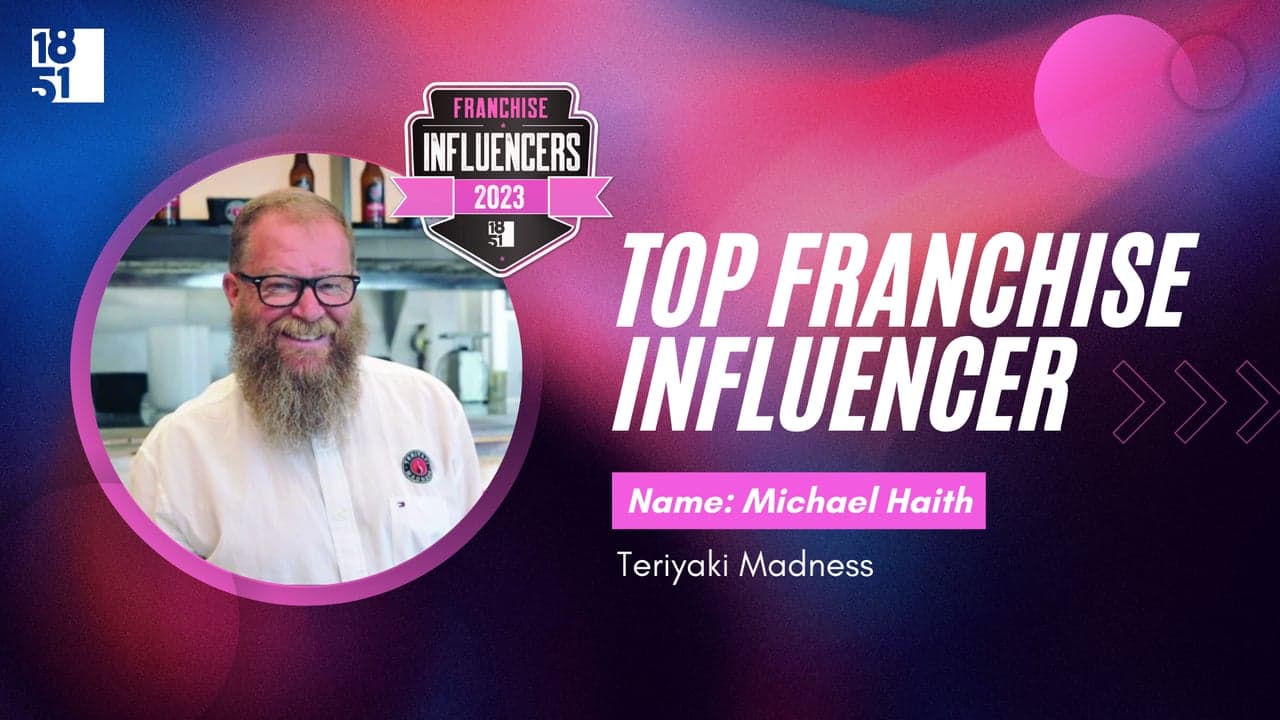 Franchise Influencers: Michael Haith, Owner and CEO, Teriyaki Madness Franchise Influencers: Michael Haith, Owner and CEO, Teriyaki Madness