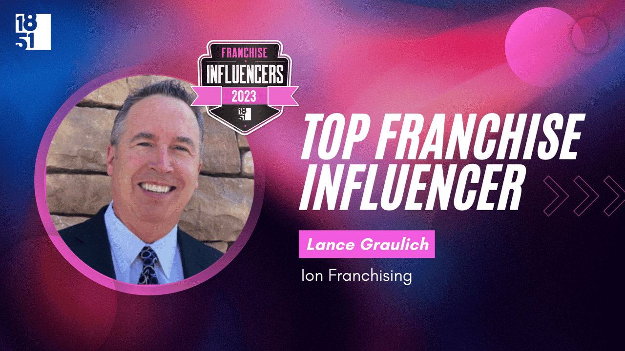 Franchise Influencers: Lance Graulich, Founder and CEO, Ion Franchising Franchise Influencers: Lance Graulich, Founder and CEO, Ion Franchising