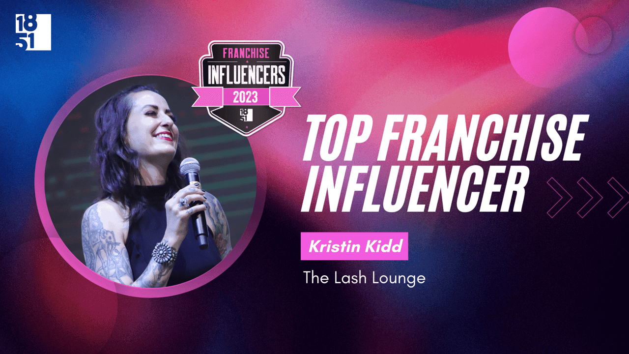 Franchise Influencers: Kristin Kidd, Vice President of Operations, The Lash Lounge Franchise Influencers: Kristin Kidd, Vice President of Operations, The Lash Lounge