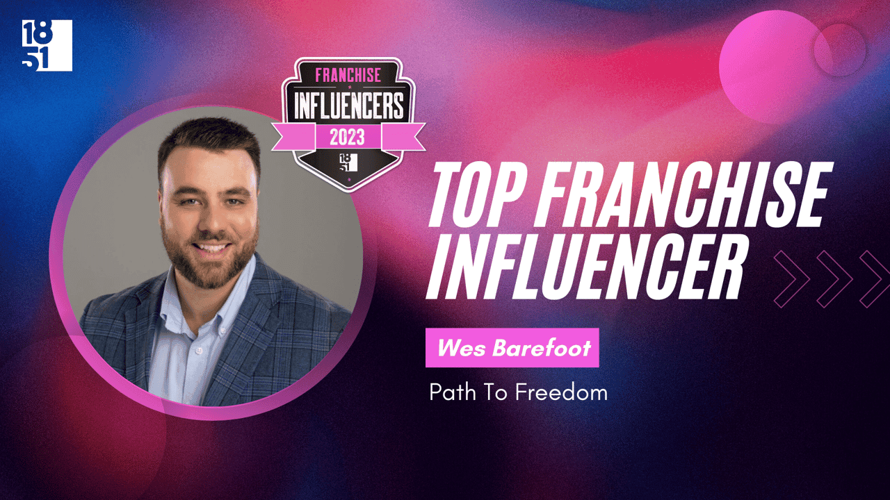 Franchise Influencers: Wes Barefoot, President, Path To Freedom Franchise Influencers: Wes Barefoot, President, Path To Freedom