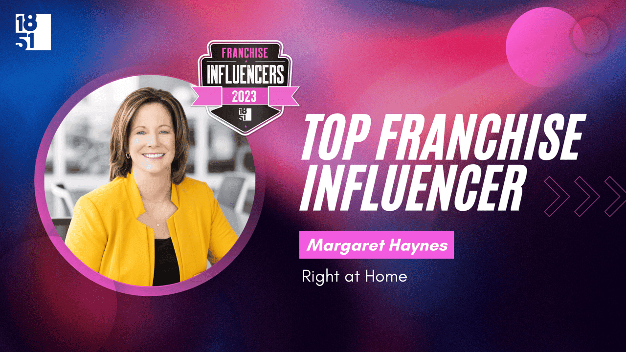 How undefined Evolved and Set New Standards Franchise Influencers: Margaret Haynes, President and CEO, Right at Home