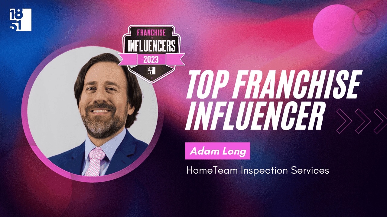 How undefined Evolved and Set New Standards Franchise Influencers: Adam Long, President, HomeTeam Inspection Services