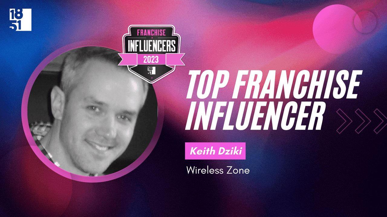 Franchise Influencers: Keith Dziki, Executive Director of Development, Wireless Zone Franchise Influencers: Keith Dziki, Executive Director of Development, Wireless Zone