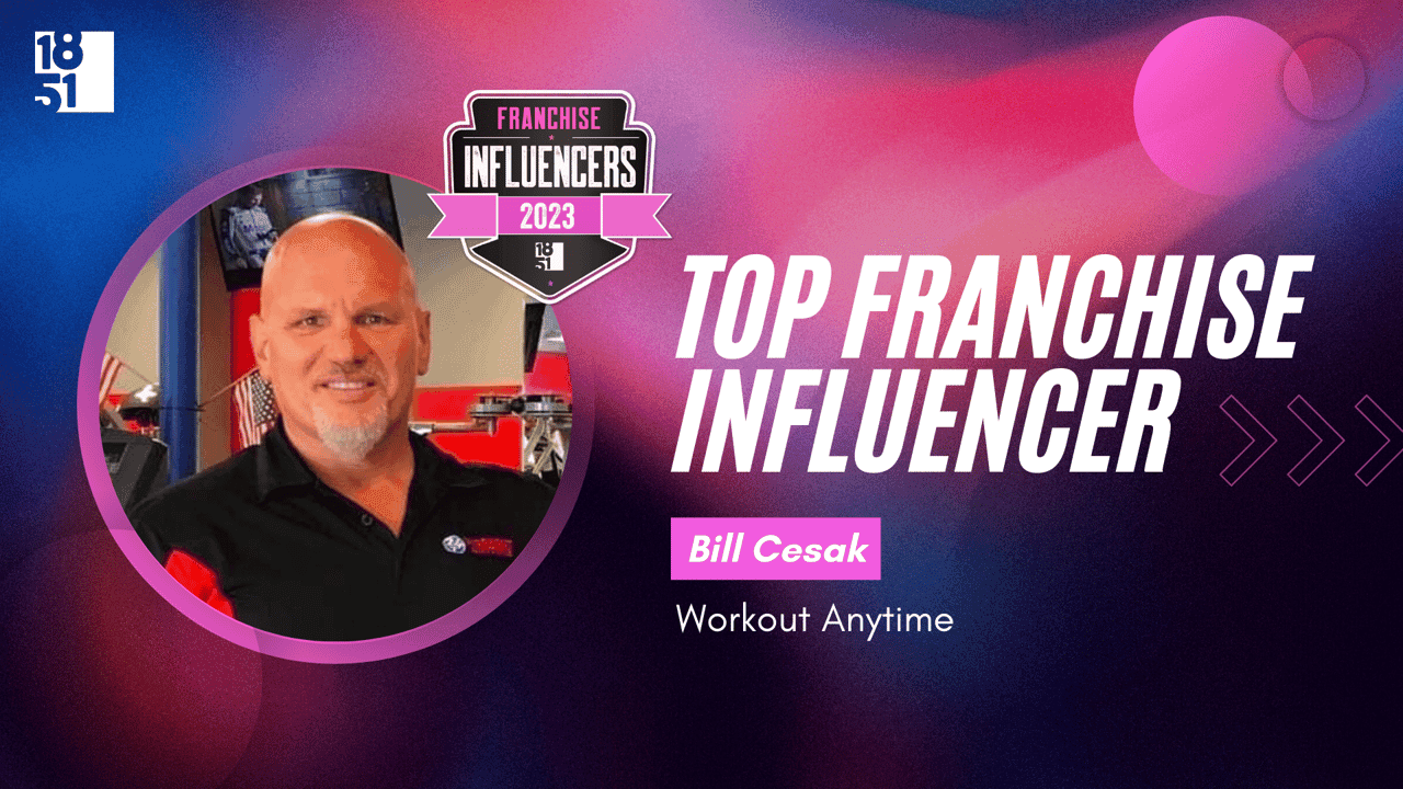 Franchise Influencers: Bill Cesak, Owner, Workout Anytime Franchise Influencers: Bill Cesak, Owner, Workout Anytime