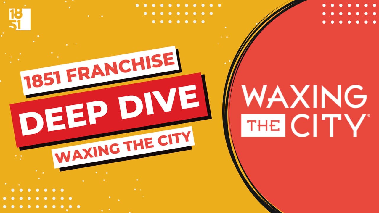 Franchise Deep Dive: Waxing the City Franchise Costs, Fees, Profit and Data Franchise Deep Dive: Waxing the City Franchise Costs, Fees, Profit and Data