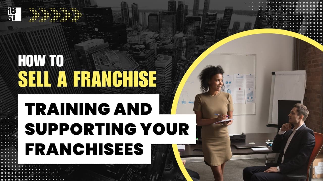 Chapter 11: Training and Supporting Your Franchisees Chapter 11: Training and Supporting Your Franchisees