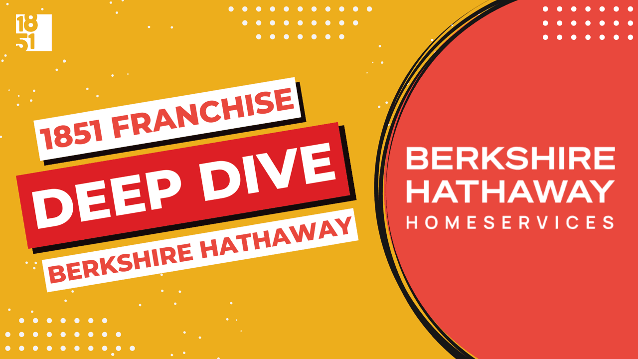 Franchise Deep Dive: Berkshire Hathaway HomeServices’ Franchise Costs, Fees, Profit and Data Franchise Deep Dive: Berkshire Hathaway HomeServices’ Franchise Costs, Fees, Profit and Data