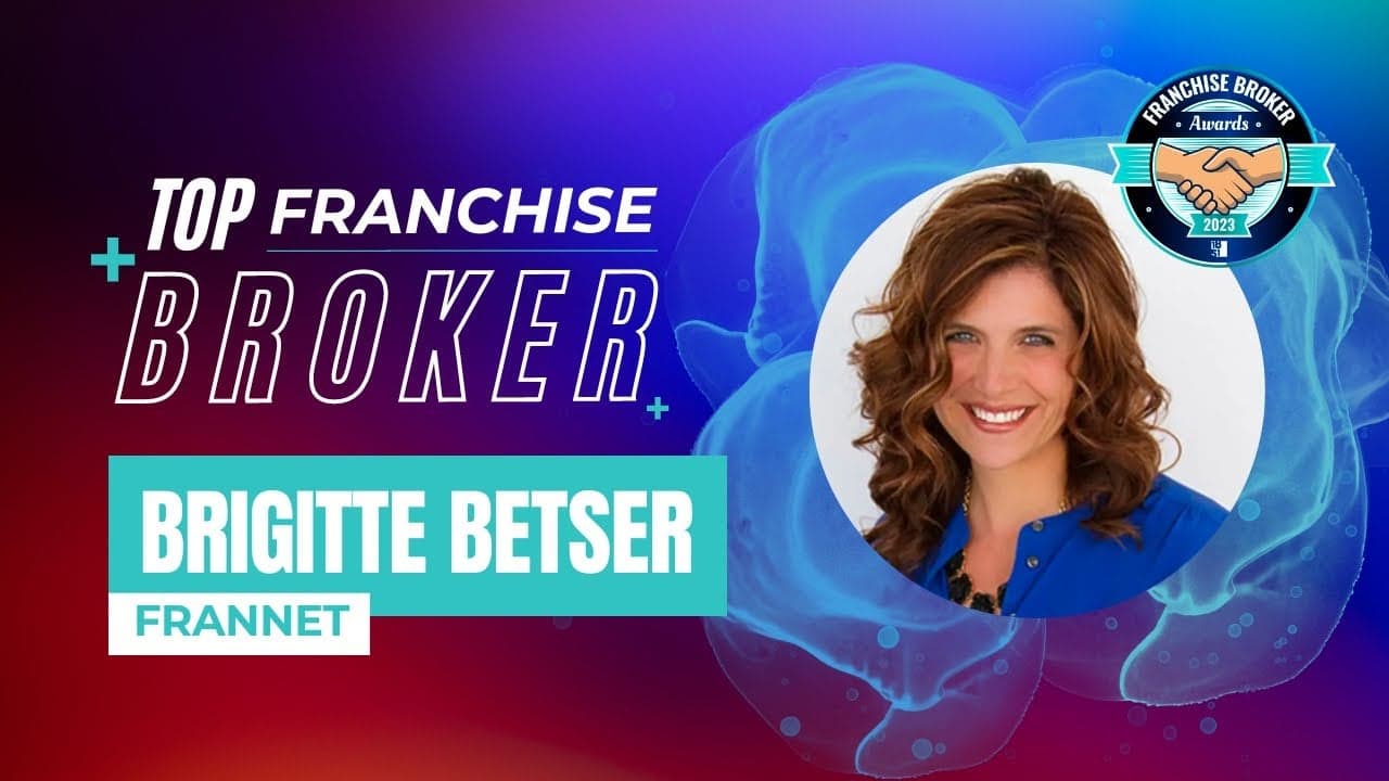 2023’s Top Franchise Brokers: Brigitte Betser 2023’s Top Franchise Brokers: Brigitte Betser