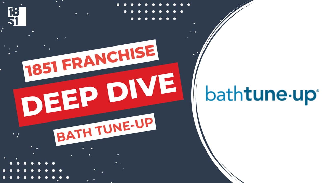 Franchise Deep Dive: Bath Tune-Up Franchise Costs, Fees, Profit and Data Franchise Deep Dive: Bath Tune-Up Franchise Costs, Fees, Profit and Data