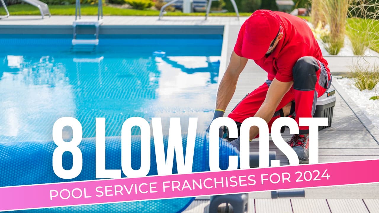 Top 8 Low Cost Pool Service Franchises for 2024 Top 8 Low Cost Pool Service Franchises for 2024