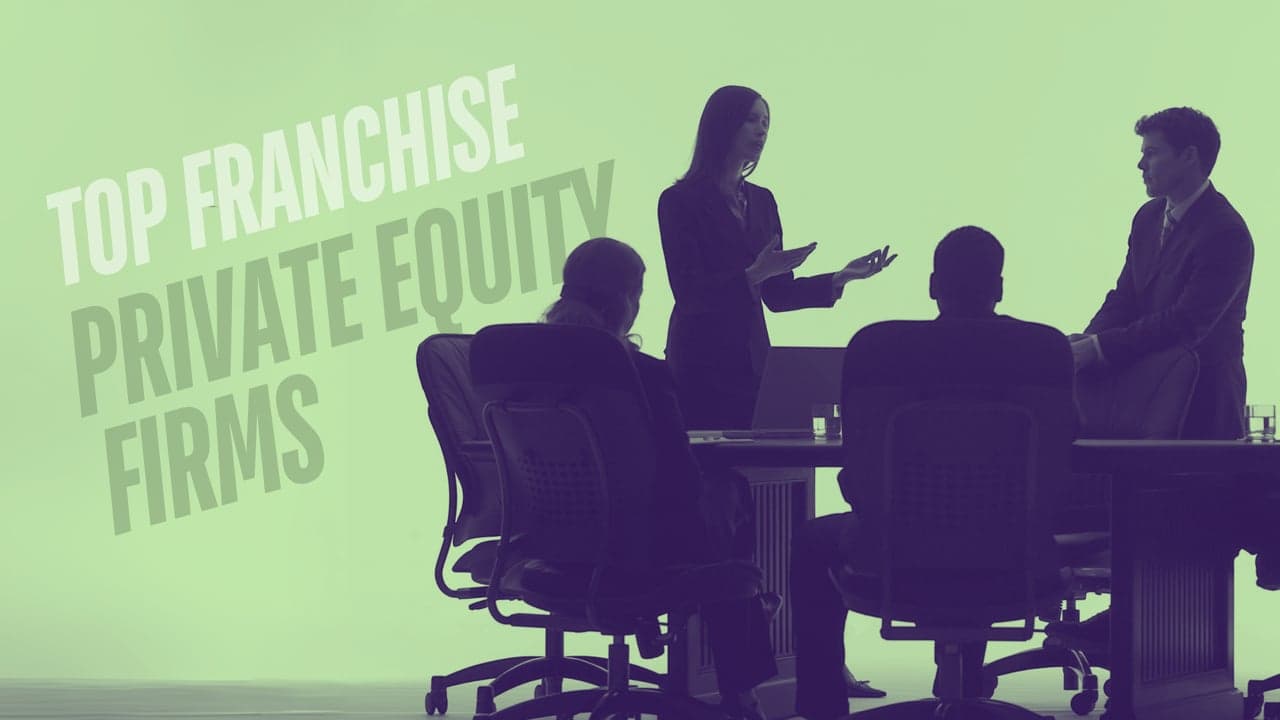 The Top 10 Private Equity Firms for Franchises The Top 10 Private Equity Firms for Franchises