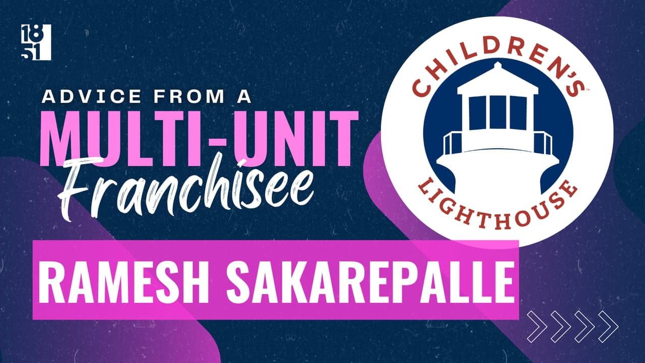 Advice From a Multi-Unit Franchisee: Ramesh Sakarepalle, Children’s Lighthouse