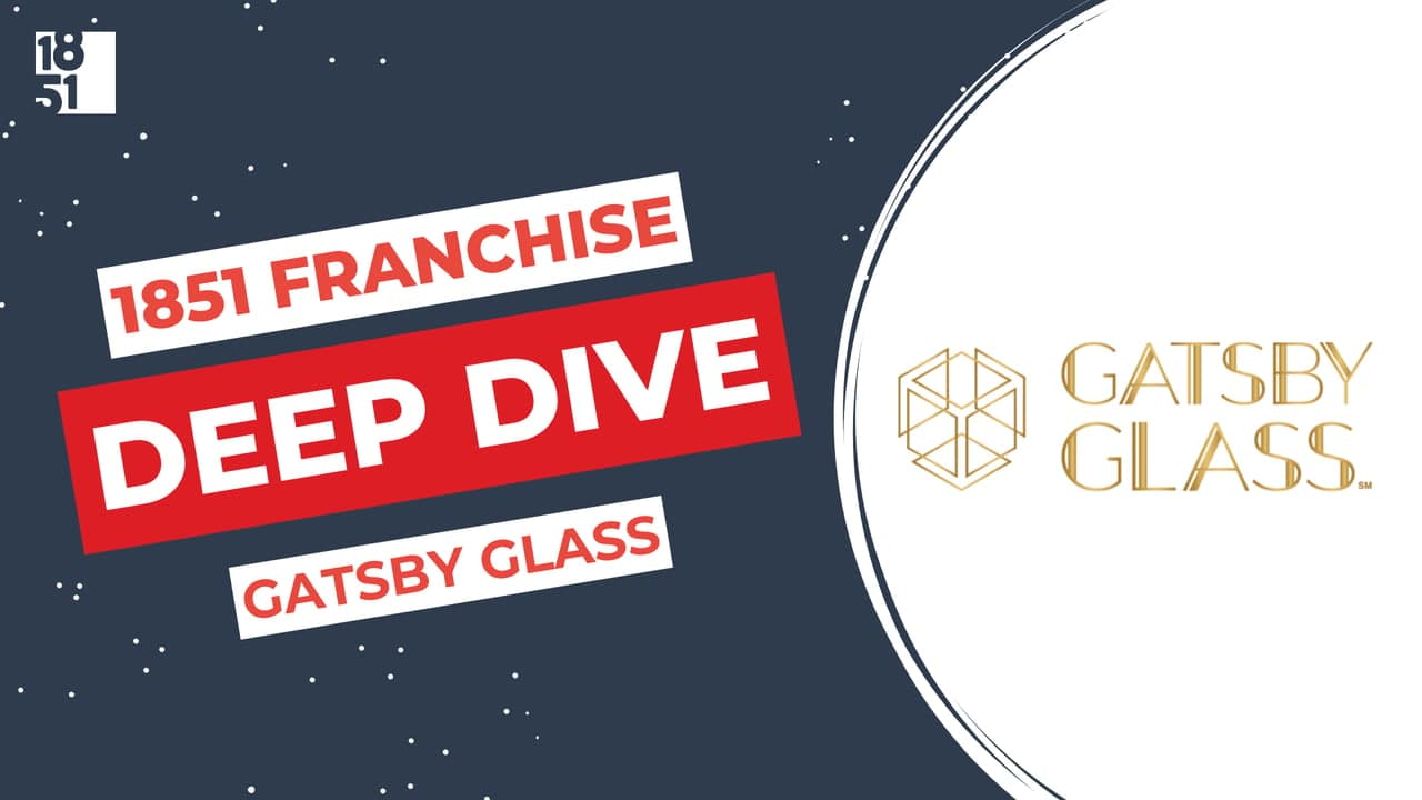 Franchise Deep Dive: Gatsby Glass Franchise Costs, Fees, Profit and Data Franchise Deep Dive: Gatsby Glass Franchise Costs, Fees, Profit and Data
