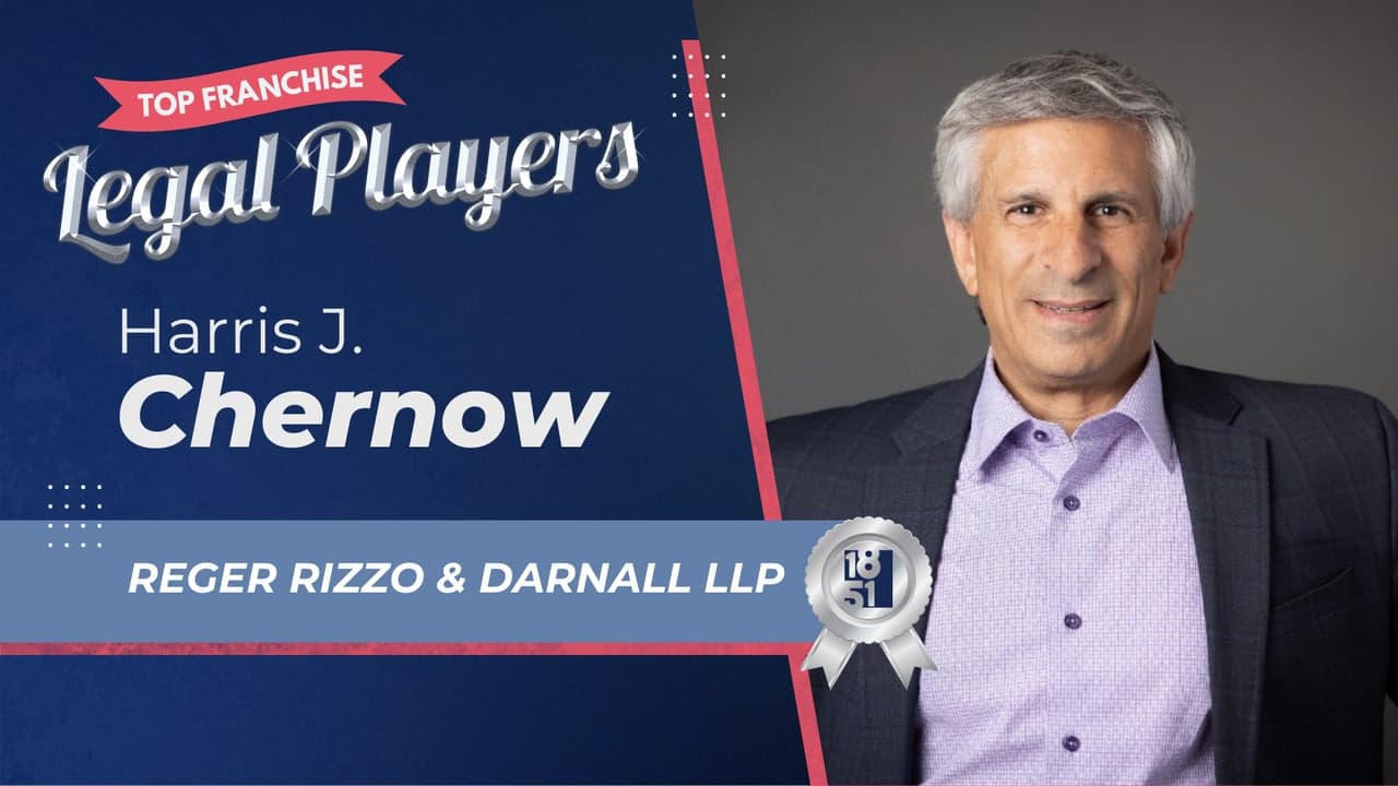 2025’s Top Franchise Legal Players: Harris J. Chernow – Reger Rizzo & Darnall 2025’s Top Franchise Legal Players: Harris J. Chernow – Reger Rizzo & Darnall