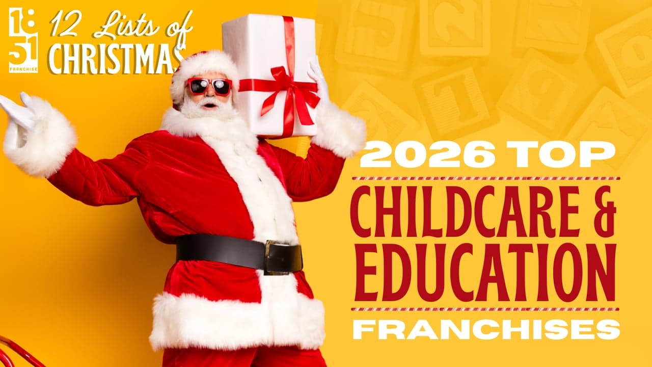 12 Lists of Christmas: Top 30 Child Care And Education Franchise Opportunities for 2026 12 Lists of Christmas: Top 30 Child Care And Education Franchise Opportunities for 2026