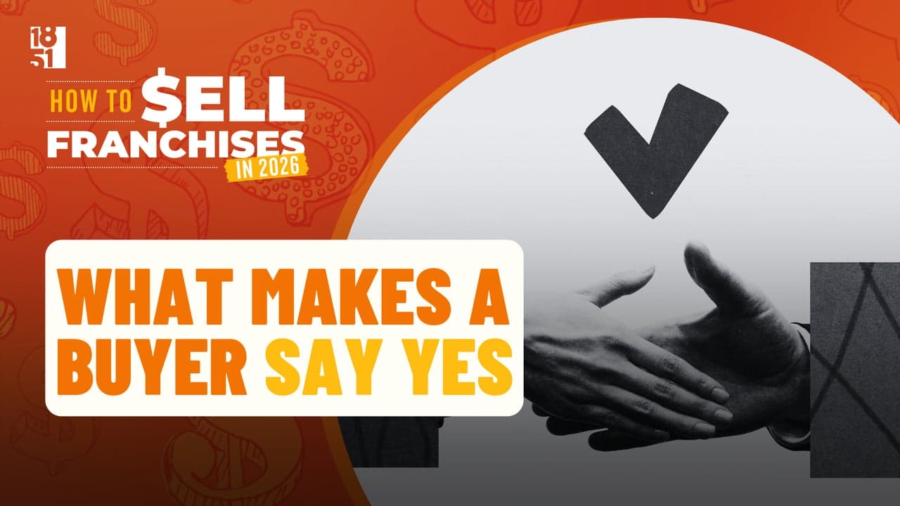 How To Sell Franchises in 2026 Guide – Decision Triggers: What Makes a Buyer Say Yes How To Sell Franchises in 2026 Guide – Decision Triggers: What Makes a Buyer Say Yes