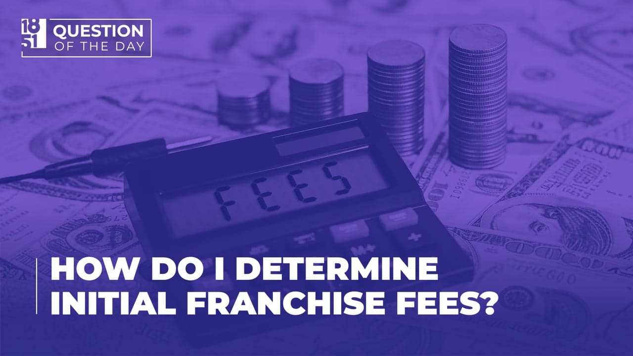 How Do I Determine Initial Franchise Fees? A Guide for Prospective Franchisees How Do I Determine Initial Franchise Fees? A Guide for Prospective Franchisees