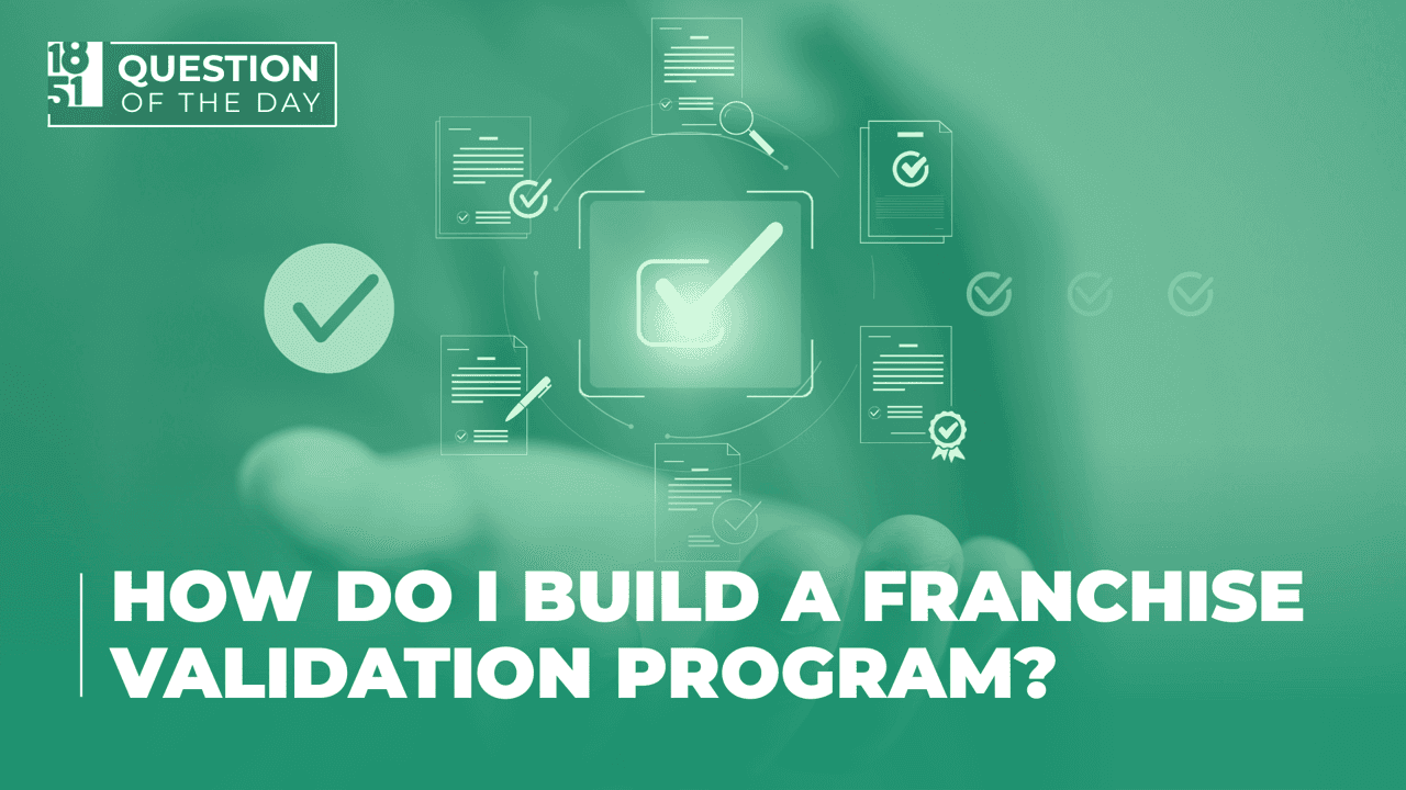 How Do I Build a Franchise Validation Program? A Guide for Prospective Franchisees How Do I Build a Franchise Validation Program? A Guide for Prospective Franchisees