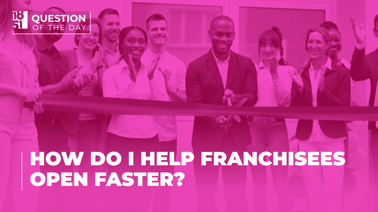How Do I Help Franchisees Open Faster? A Guide With Expert Insights How Do I Help Franchisees Open Faster? A Guide With Expert Insights