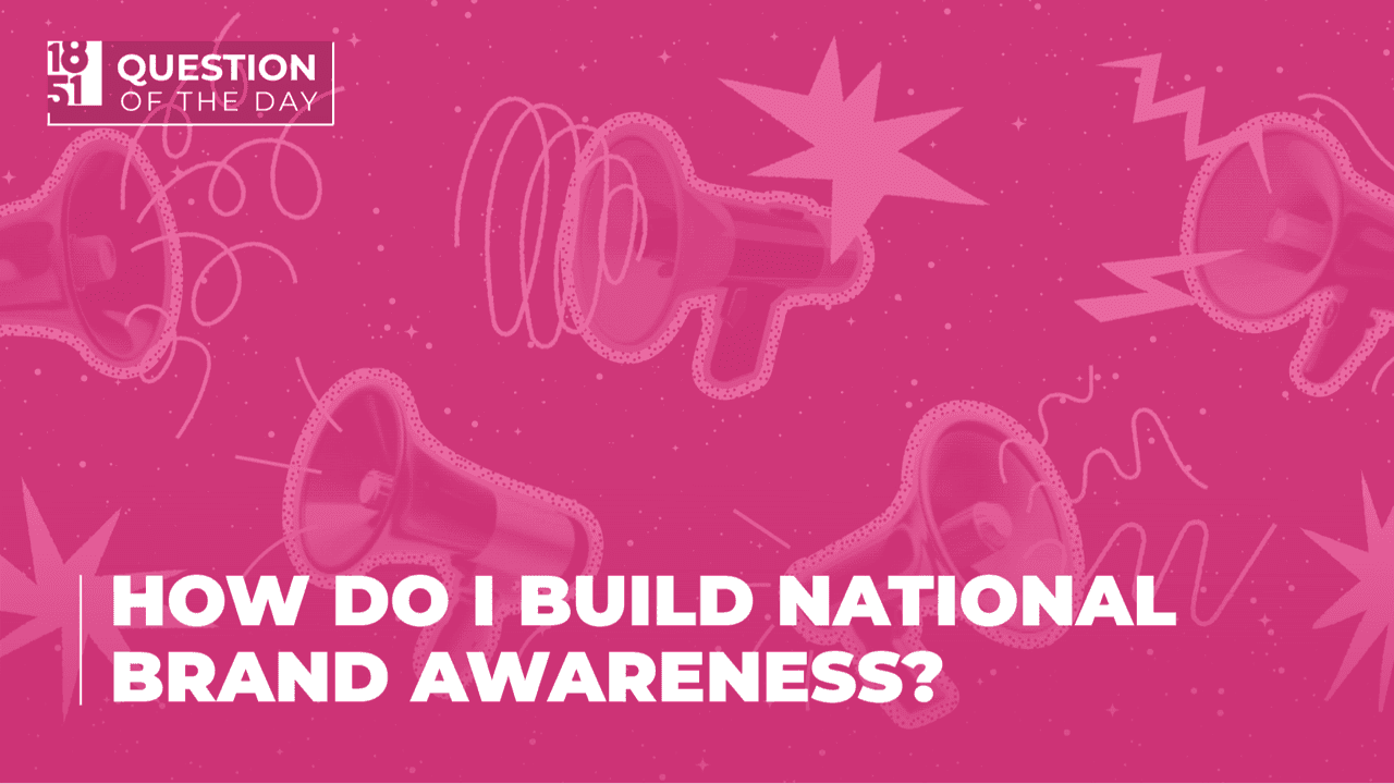 How Do I Build National Brand Awareness? A Practical Guide for Growing Franchise Brands How Do I Build National Brand Awareness? A Practical Guide for Growing Franchise Brands