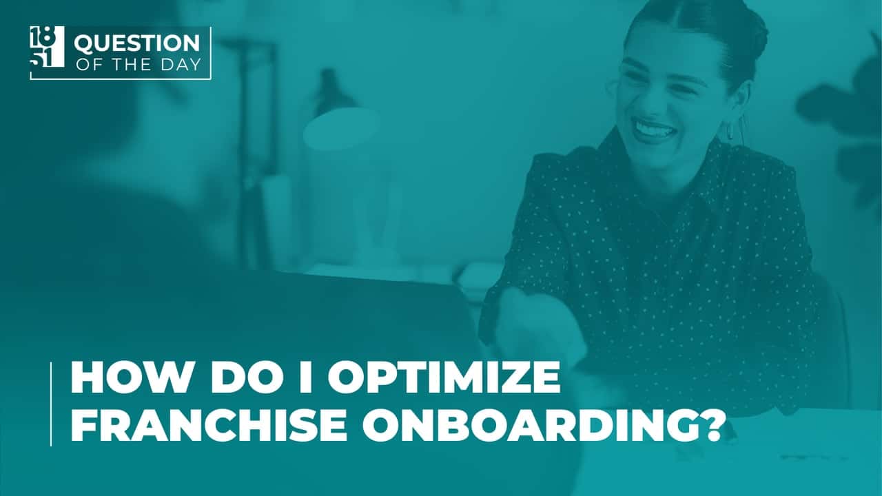 How Do I Optimize the Onboarding Process for Franchisees? How Do I Optimize the Onboarding Process for Franchisees?