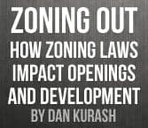 Zoning Out: How Zoning Laws Impact Openings and Development Zoning Out: How Zoning Laws Impact Openings and Development