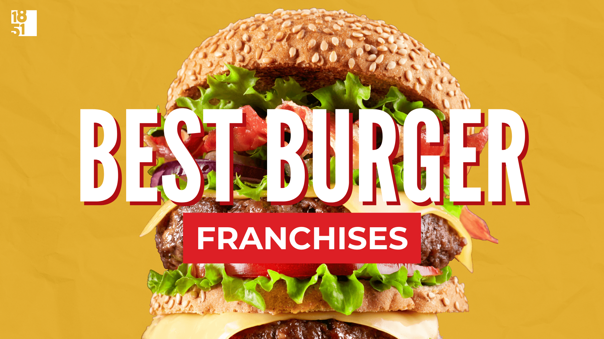 The Top 25 Burger Franchises for 2023 The Top 25 Burger Franchises for 2023