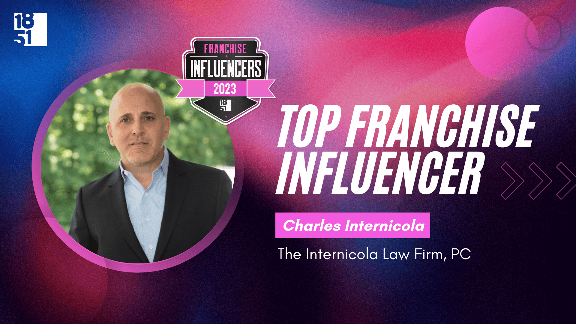 Franchise Influencers: Charles Internicola, Founder, The Internicola Law Firm, PC Franchise Influencers: Charles Internicola, Founder, The Internicola Law Firm, PC